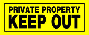 6 X 15 YELLOW PRIVATE PROP KEEP OUT